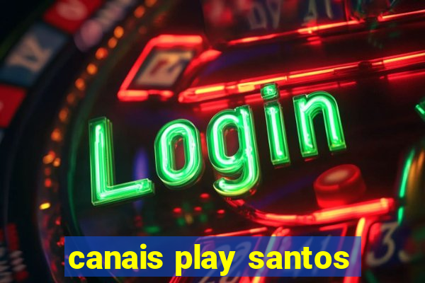 canais play santos